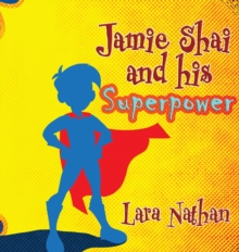 Jamie Shai and his Superpower