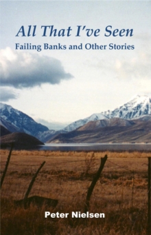 All That I've Seen : Failing Banks and Other Stories