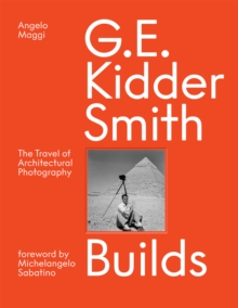 G. E. Kidder Smith Builds : The Travel of Architectural Photography