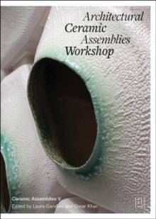 Architectural Ceramic Assemblies Workshop V