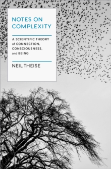 Notes on Complexity : Life, Consciousness, and Meaning in a Self-Organizing Universe