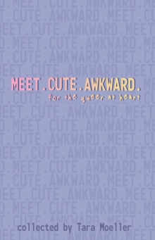 Meet. Cute. Awkward. : For the Queer at Heart