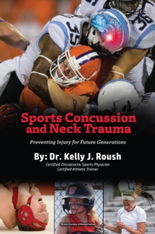 Sports Concussion and Neck Trauma : Preventing Injury for Future Generations