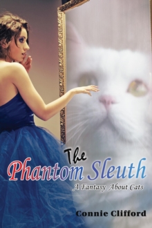 The Phantom Sleuth : A Fantasy About Cats