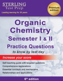 Sterling Test Prep College Organic Chemistry Practice Questions : Practice Questions with Detailed Explanations