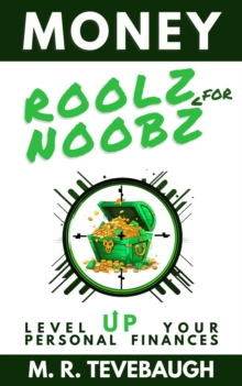 Money Roolz for Noobz: Level Up Your Personal Finances