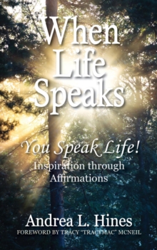 When Life Speaks : You Speak Life