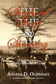 The Shepherd, The Sheep and The Sheepdog : A Call to Order Within the Body of Christ