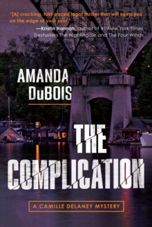 The Complication : A Camille Delaney Mystery