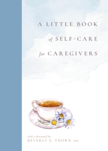 A Little Book of Self-Care for Caregivers