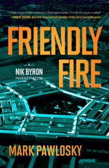 Friendly Fire : A Nik Byron Investigation