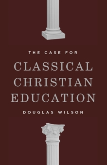 The Case for Classical Christian Education