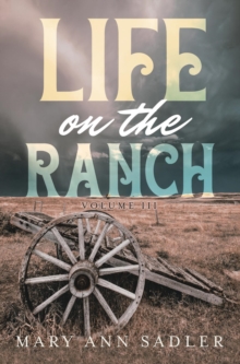 Life on the Ranch : Volume III