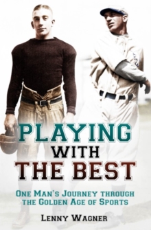 Battles with the Best : One Man's Journey Through the Golden Age of Sports