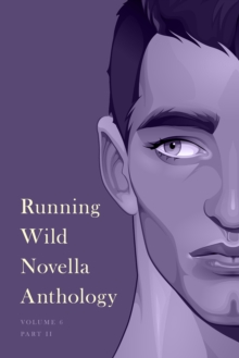 Running Wild Novella Anthology, Volume 6