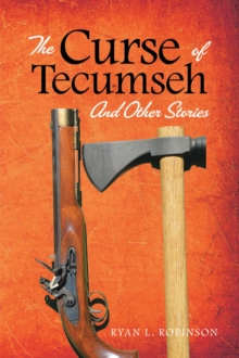 The Curse of Tecumseh : And Other Stories