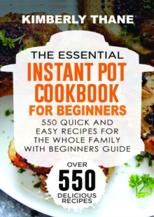 The Essential Instant Pot Cookbook for Beginners