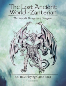 The Lost Ancient World of Zanterian d20 Role Playing Game Book : The World's Dangerous Dungeon