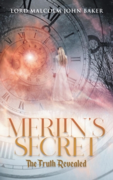 Merlin's Secret : The Truth Revealed