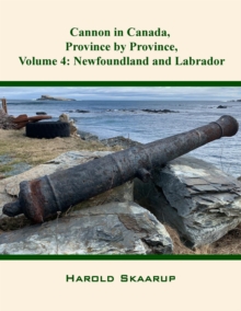 Cannon in Canada, Province by Province, Volume 4 : Newfoundland and Labrador