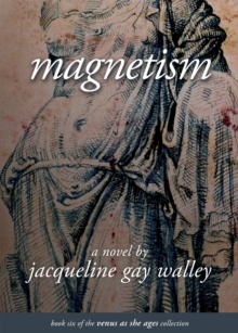 Magnetism : Book 6 of the Venus as She Ages Collection