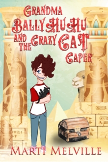 Grandma BallyHuHu and the Crazy Cat Caper : The Crazy Cat Caper