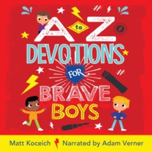 A to Z Devotions for Brave Boys (ReadAloud)