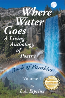 Where Water Goes : First Book of Parables