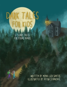 Dark Tales for Kids : 6 Scary Tales for Young Minds