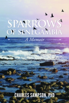 Sparrows of Senegambia : A Memoir