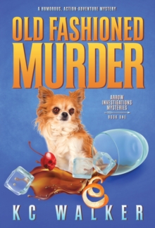 Old Fashioned Murder : An Arrow Investigations Humorous, Action-Adventure Mystery