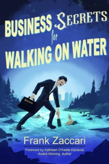 Business Secrets for Walking on Water