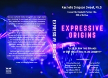 Expressive Origins : Tales of How Two Strands of DNA Impact Health and Longevity