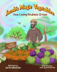 Jacob's Magic Vegetables : How Loving Kindness Grows