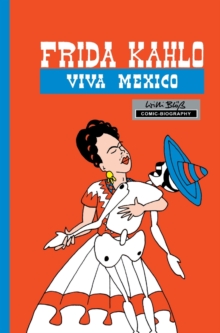 Milestones of Art : Frida Kahlo: Viva Mexico