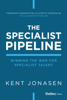 The Specialist Pipeline : Winning the War for Specialist Talent