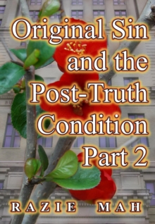 Original Sin and the Post-Truth Condition Part 2