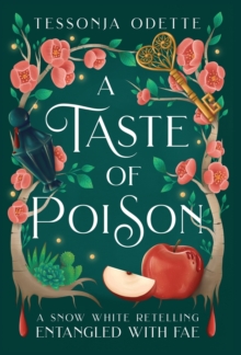 A Taste of Poison : A Snow White Retelling