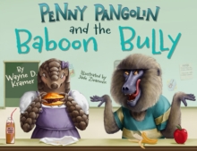 Penny Pangolin And The Baboon Bully Wayne D Kramer