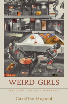 Weird Girls : Writing the Art Monster