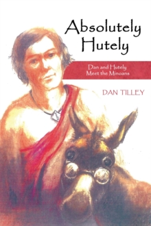 Absolutely Hutely : Dan and Hutely Meet the Minoans