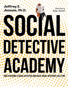 Social Detective Academy : How to Become a Social Detective and Solve Social Mysteries Like a Pro