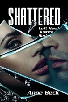 Shattered : Left Hand Justice Series