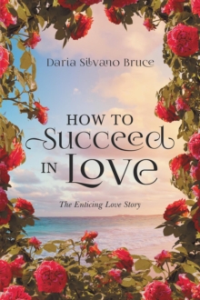 How to Succeed in Love : The Enticing Love Story