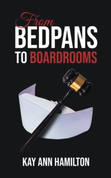 From Bedpans to Boardrooms