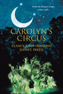 Carolyn's Circus : From the Deepest Congo, comes a gift...