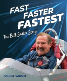 Fast, Faster, Fastest : The Bill Sadler Story