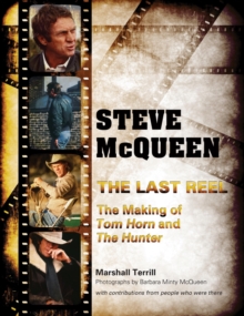 Steve McQueen, The Last Reel : The Making of Tom Horn and The Hunter