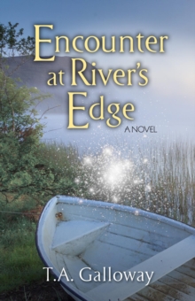 Encounter at River's Edge : A Novel