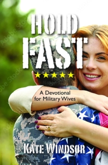 Hold Fast : A Devotional for Military Wives